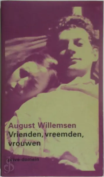 Vrienden, vreemden, vrouwen - August Willemsen
