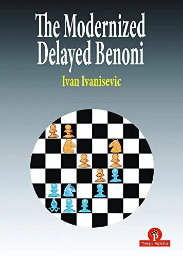 The Modernized Delayed Benoni - Ivan Ivanisevic 1