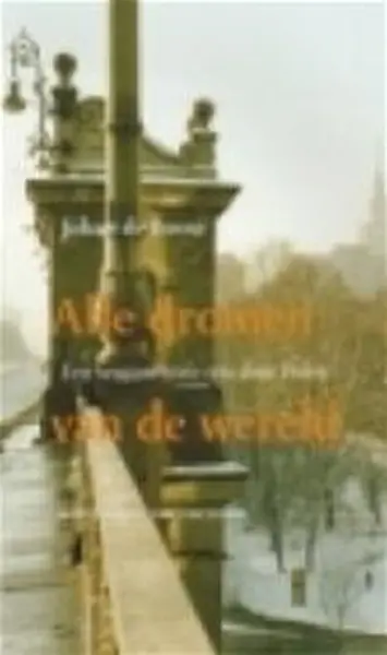 Alle dromen van de wereld - J. de Boose