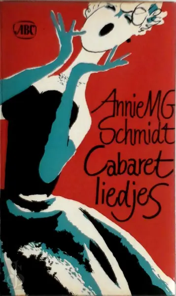 Cabaretliedjes. - Annie M.G. Schmidt