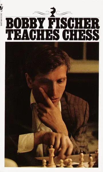 Bobby Fischer Teaches Chess - Bobby Fischer, Stuart Margulies, Don Mosenfelder