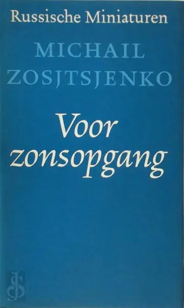 Voor zonsopgang - Michail Zosjtsjenko, [Vert.] Kristien Warmenhoven