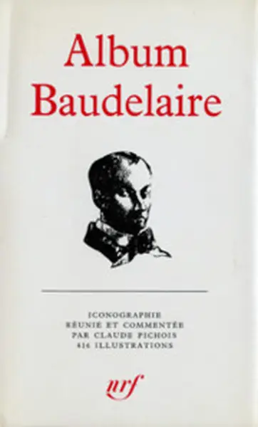 Album Baudelaire - Claude Pichois, Charles Baudelaire