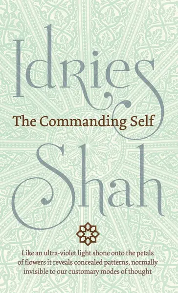 The Commanding Self - Idries Shah