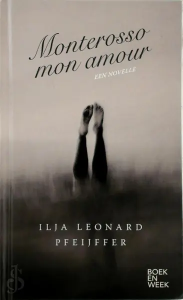 Monterosso mon amour - Ilja Leonard Pfeijffer