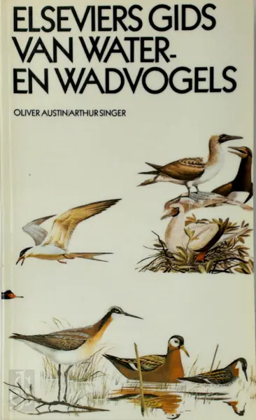Elseviers gids van water- en wadvogels - Oliver Austin, Arthur Singer
