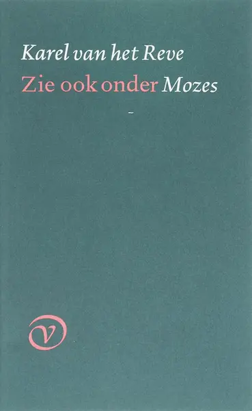 Zie ook onder Mozes - Karel van het Reve