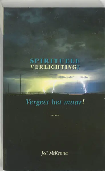 Spirituele verlichting, vergeet het maar! - J. Mackenna