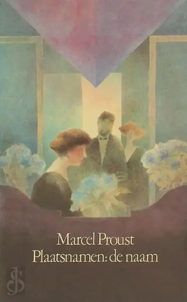 Plaatsnamen: de naam - Marcel Proust, [Vert.] Thérèse Cornips