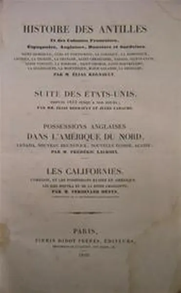 Histoire des Antilles [...] Suite des États-Unis, [...] Possessions Anglaises dans l'Amérique du Nord, [...] Les Californies. L'Orégon, et les possessions Russes en Amérique [...] - Élias Regnault, Jules EtAl Labaume