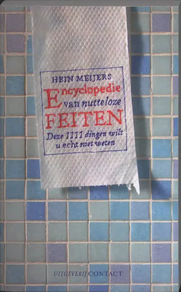 Encyclopedie van nutteloze feiten - Hein Meijers