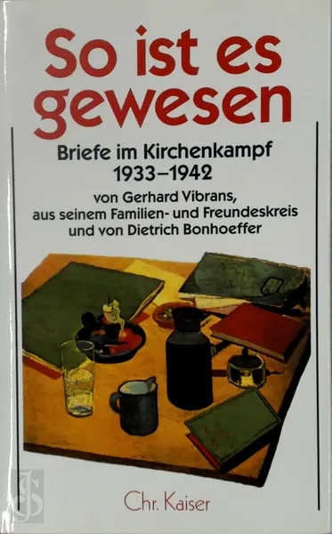 So ist es gewesen - Dietrich Bonhoeffer