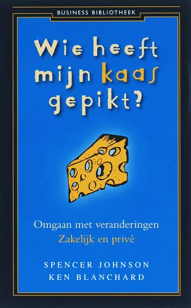 Wie heeft mijn kaas gepikt ? - Spencer Johnson
