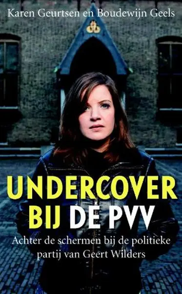 Undercover bij de PVV - E. Geurtsen, B. Geels