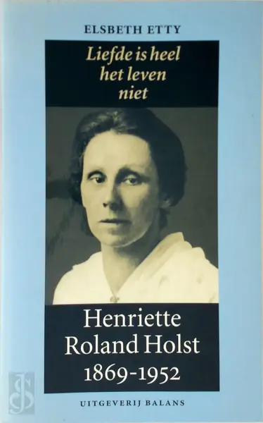 Liefde is heel het leven niet - Elsbeth Etty