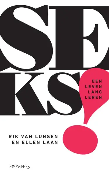 Seks! een leven lang leren - Rik van Lunsen, Ellen Laan