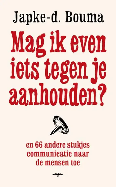 Mag ik even iets tegen je aanhouden? - Japke-D. Bouma