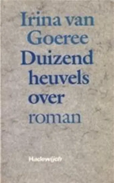 Duizend heuvels over - Irina van Goeree