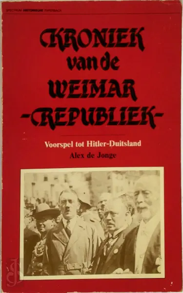 Kroniek van de Weimar republiek - A. DE Jonge