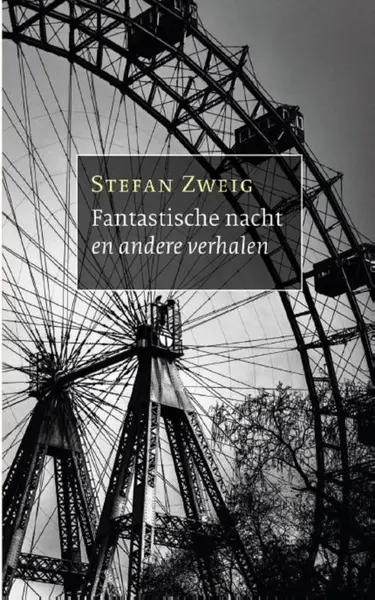 Fantastische nacht en andere verhalen - Stefan Zweig