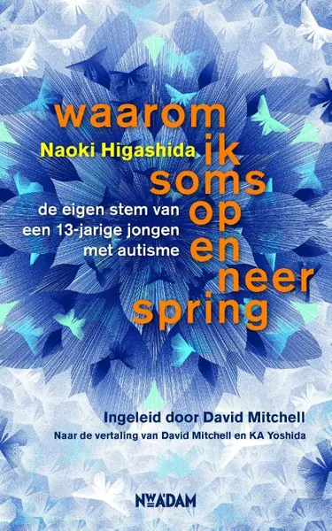 Waarom ik soms op en neer spring - Naoki Higashida