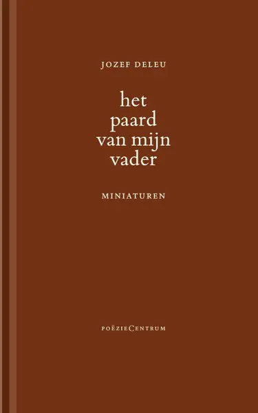 Het paard van mijn vader - Jozef Deleu