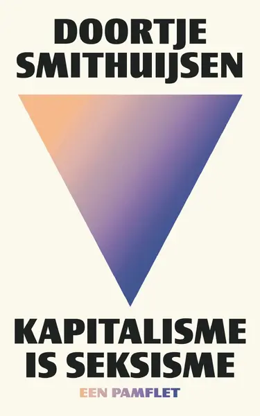 Kapitalisme is seksisme - Doortje Smithuijsen