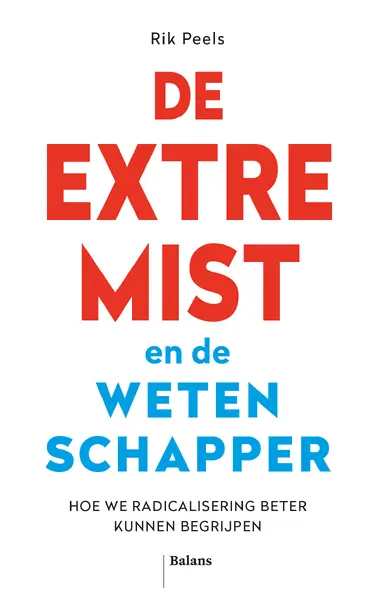 De extremist en de wetenschapper - Rik Peels