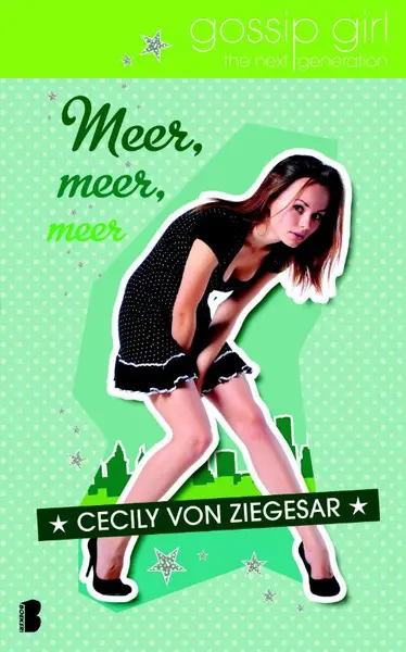 Meer, meer, meer / The next generation - Cecily von Ziegesar