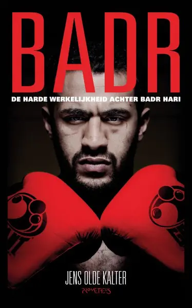 Badr - de harde werkelijkheid achter Badr Hari - Jens Olde Kalter