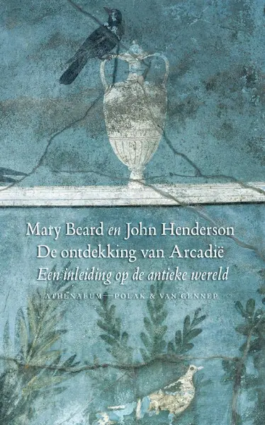 De ontdekking van Arcadie - Mary Beard