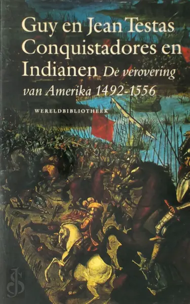 Conquistadores en Indianen - Guy Testas, Jean Testas, Alexander van Baggum