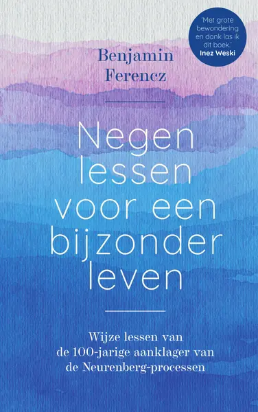 Negen lessen voor een bijzonder leven - Benjamin Ferencz