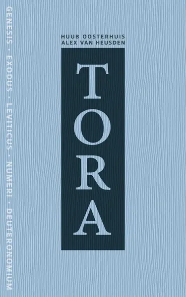 TORA | de vijf boeken van Mozes - Huub Oosterhuis, Alex van Heusden