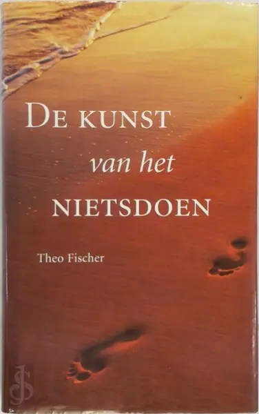 De kunst van het nietsdoen - Theo Fischer