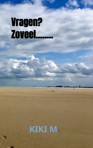Vragen? Zoveel........ - Kiki M
