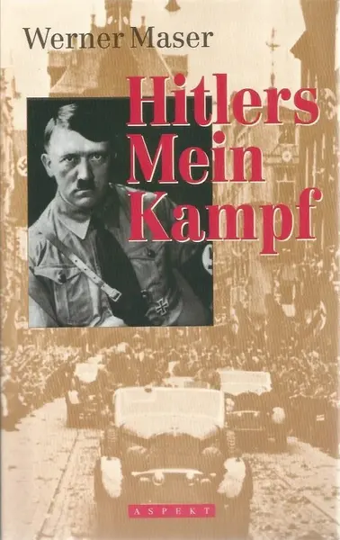 Adolf Hitlers Mein Kampf - Werner Maser