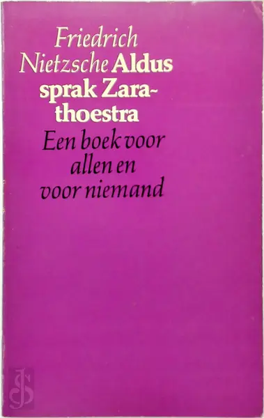 Aldus sprak Zarathoestra - Friedrich Nietzsche, P. Endt, H. Marsman