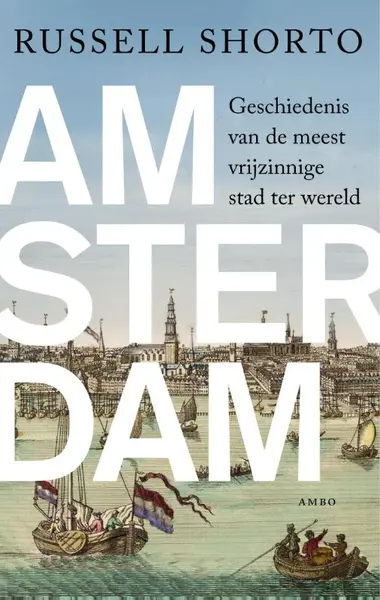 Amsterdam - Russell Shorto
