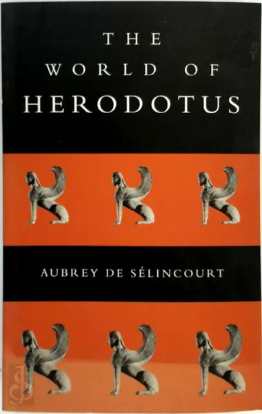 The world of Herodotus - Aubrey de Sélincourt