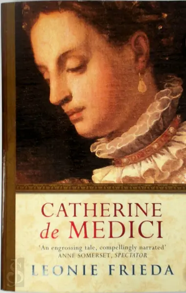 Catherine de Medici - Leonie Frieda