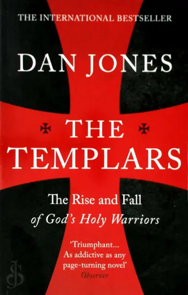 The Templars - The Rise and Fall of God's Holy Warriors - Dan Jones
