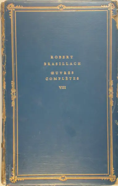 Oeuvres complètes de Robert Brasillach - Robert Brasillach