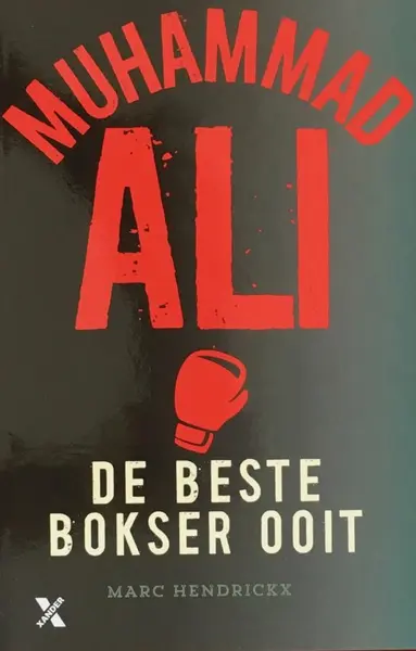 Muhammad Ali: De beste bokser ooit - Marc Hendrickx