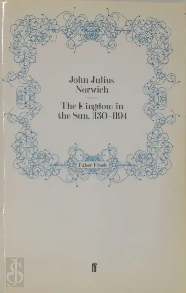 The Kingdom in the Sun, 1130-1194 - John Julius Norwich