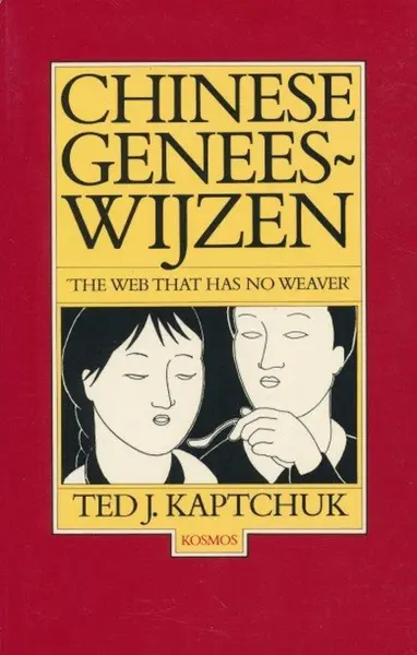 Chinese geneeswijzen - Ted J. Kaptchuk, Tineke Mulder, Anders Pieterse