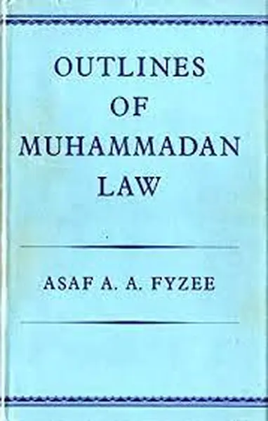 Outlines of Muhammadan Law - Asaf A. A. Fyzee