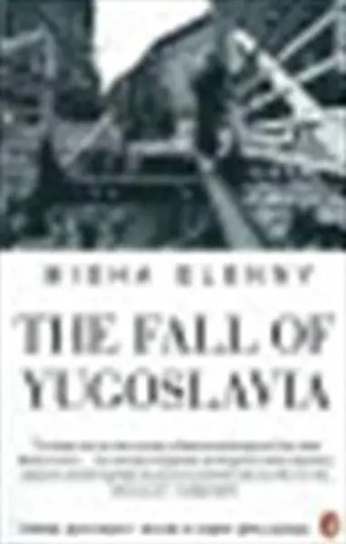 The fall of Yugoslavia - Misha Glenny