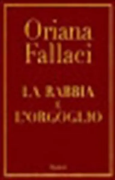 La rabbia e l'orgoglio - Oriana Fallaci