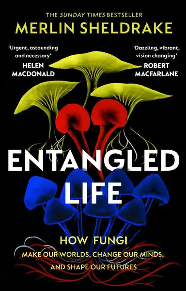 Entangled life - Merlin Sheldrake